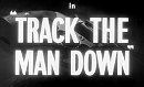 Track The Man Down